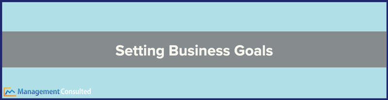 setting business goals, business goal setting worksheet, business goal setting template, goal setting theory business, how to set business goals, goal setting business examples, the importance of goal setting in business, benefits of goal setting in business, definition of goal setting in business