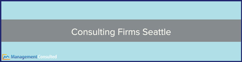 consulting firms seattle, seattle consulting firms, consulting firms in seattle, best consulting firms in seattle