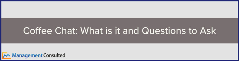 Coffee Chat: What is it and Questions to Ask