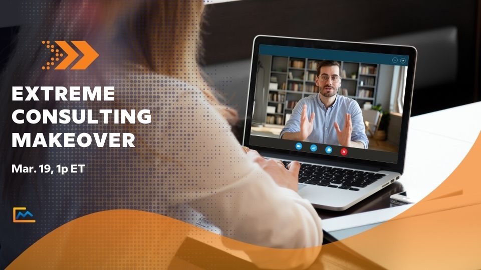 Extreme Consulting Makeover March 19