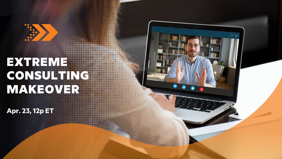 Extreme Consulting Makeover April 23