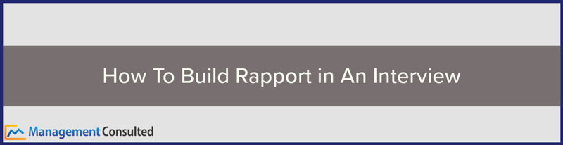 How To Build Rapport in An Interview