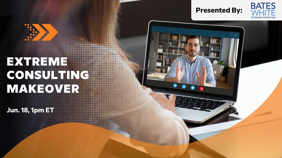 Extreme Consulting Makeover June 18 Bates White