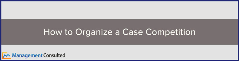 How to Organize a Case Competition
