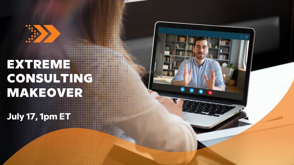 Extreme Consulting Makeover July 17